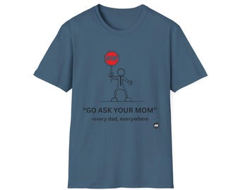 Camiseta divertida para papá - "Pregúntale a tu mamá" - Regalo ideal para el Día del Padre, camiseta humorística, chiste para papá, ropa original para papá, ropa para el día a día