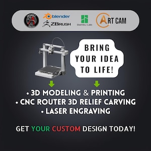 May include: A promotional image with a 3D printer and the text "BRING YOUR IDEA TO LIFE!". Services include 3D modeling & printing, CNC router 3D relief carving, and laser engraving. The image also includes the text "GET YOUR CUSTOM DESIGN TODAY!"
