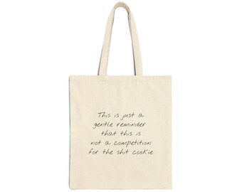 This is a gentle reminder that this is not a competition for the s____ cookie, Funny Shopping Bag, Eco-Friendly Gift, Adult Language