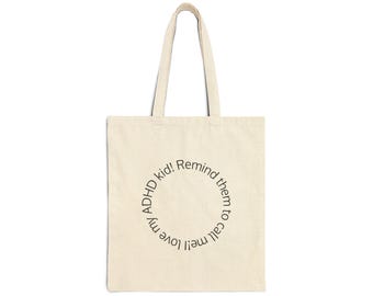 ADHD Reminder Cotton Canvas Tote Bag, Eco-Friendly Shopping Gift, Inspirational Quote Bag, Teacher Appreciation Gift, Everyday Carryall