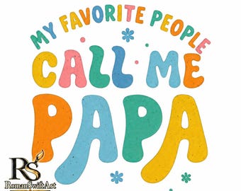 My Favorite People Call Me Papa PNG, Papa Gift Sublimation, Grandpa Shirt Design, Father’s Day PNG, Retro Papa Digital Download