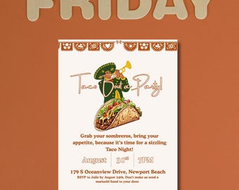 May include: A festive invitation for a Taco Night party. The design features a mariachi playing a trumpet above a taco illustration. The invitation includes the text "Taco Bout a Party!" and event details, with the word "FRIDAY" at the top.