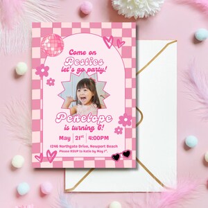 May include: Pink and white checkered birthday party invitation with the text "Come on Besties let's go party!" and "Penelope is turning 6!" Includes a photo of a young girl, flowers, hearts, and a disco ball.