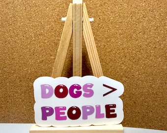 Dogs > People Waterproof Sticker - Kindle, Laptop, Water Bottle