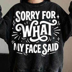 Camiseta con frase sarcástica divertida: "Perdón por lo que dijo mi cara", camiseta con humor para identificarse.