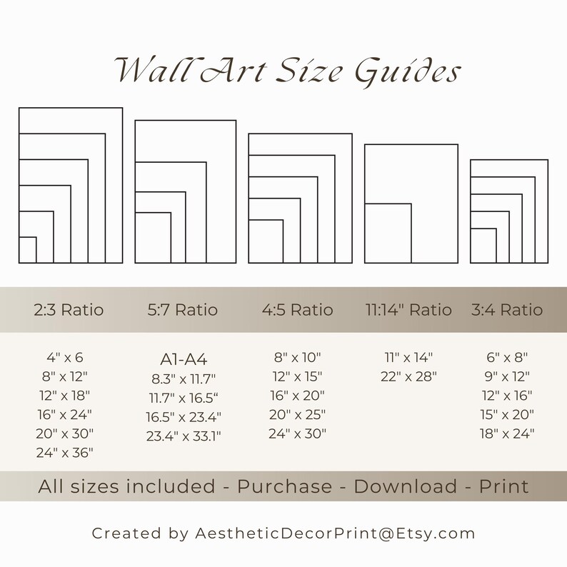 May include: A beige graphic with the text "Wall Art Size Guides" and size ratios. Includes dimensions in inches for various print sizes, such as 4" x 6", 8" x 10", and 11" x 14". The text "All sizes included - Purchase - Download - Print" is also present.