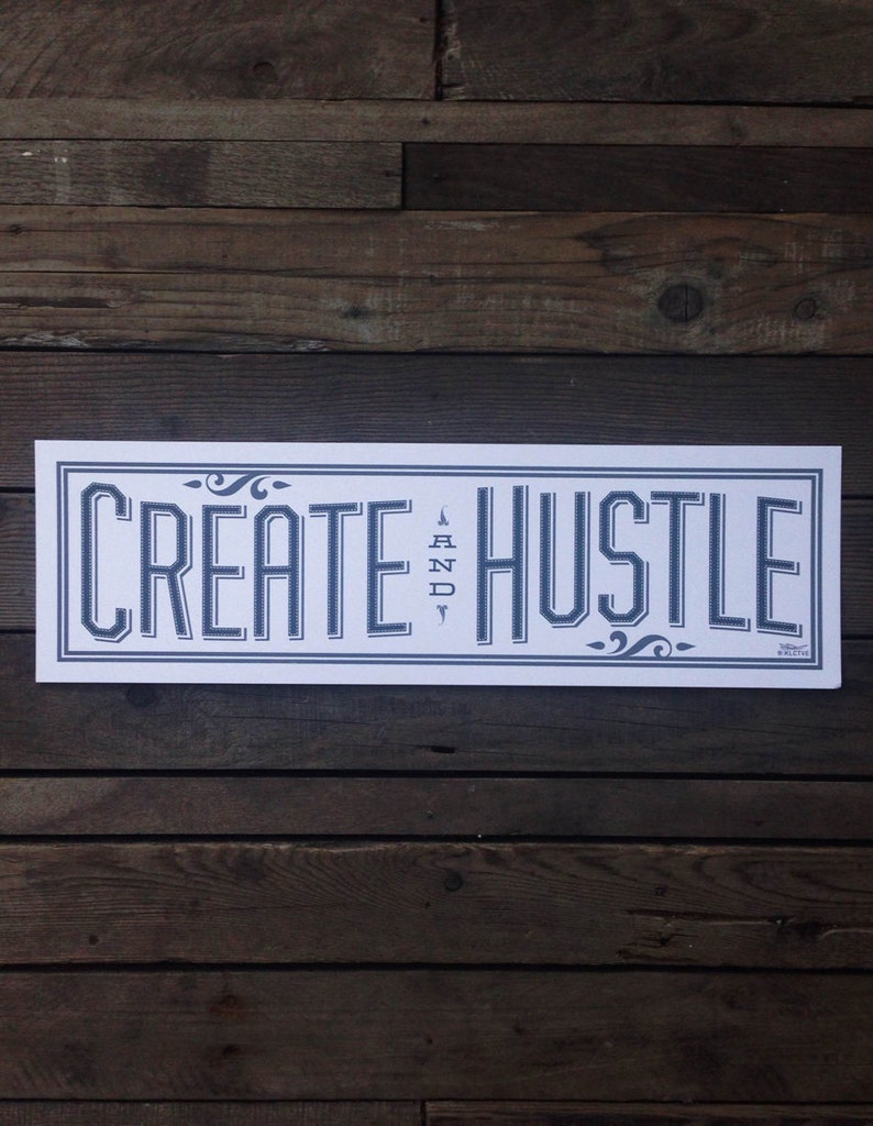 Create and Hustle screen printed art print 2nd Edition image 1