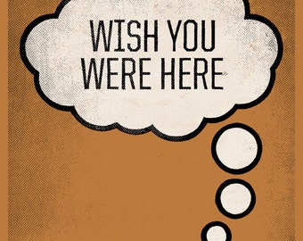 Wish You Were Here screen print