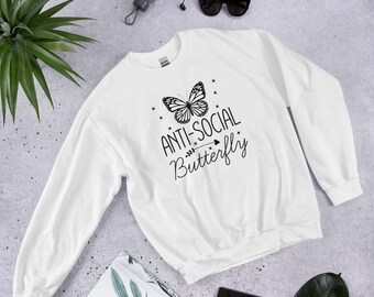 Anti Social Butterfly Sweatshirt, Funny Introvert Hoodie, Antisocial Sweat, Sarcastic Anti Social Pullover, Dont Like People Apparel