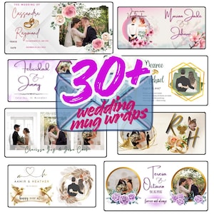 May include: A selection of wedding mug wrap designs. The image shows various designs with couples, floral decorations, and names and dates. The text "30+ wedding mug wraps" is also visible.