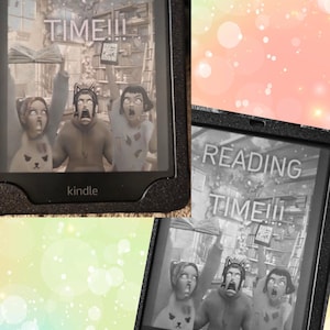May include: A Kindle e-reader displaying a surreal image with the text "READING TIME!!!". The image features three cartoon figures with wide eyes and open mouths, set against a backdrop of a library.