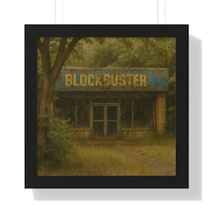 May include: Framed print of an abandoned Blockbuster video store. The building has a blue and gold sign, with overgrown vegetation and a weathered appearance. The image is set in a natural, overgrown environment, with a black frame.