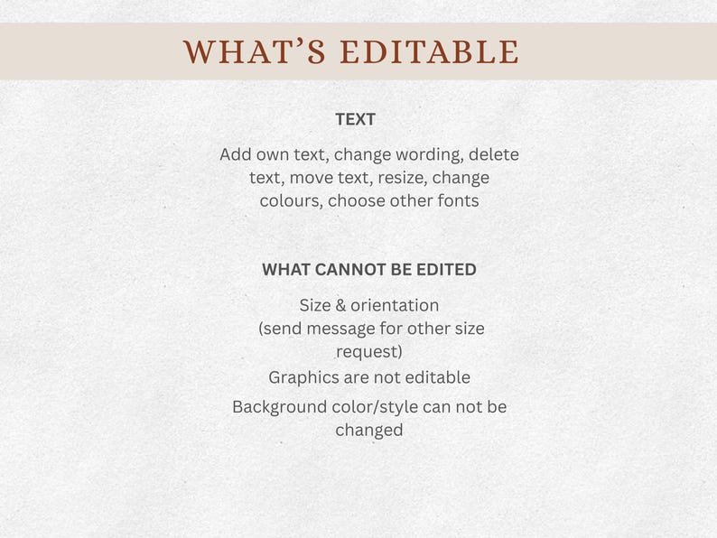 Pu&ograve; includere: Grafica beige con la scritta "WHAT'S EDITABLE". Descrive gli elementi modificabili: testo, formulazione, colori e caratteri. Non sono modificabili: dimensioni, orientamento, grafica e stile di sfondo.