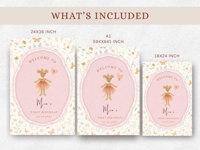 May include: Three welcome signs for a first birthday, featuring a cartoon mouse holding a heart-shaped balloon. The signs are in different sizes: 24x36 inches, A1 (594x841 inches), and 18x24 inches. The signs have a pink oval frame with floral and butterfly patterns.