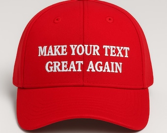Make Your Text Great Again Embroidered Hat, Personalized Red Baseball Hat, Make America Great Again Hat, Custom Text Dad Hat, Funny Hat