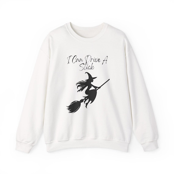 Witch Sweatshirt: "I Can Drive a Stick" - Spooky Season Crewneck