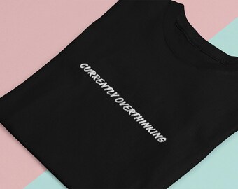 T-shirt med övertänkande uttryck | Rolig T-shirt med mental hälsa | Sarkastisk humor