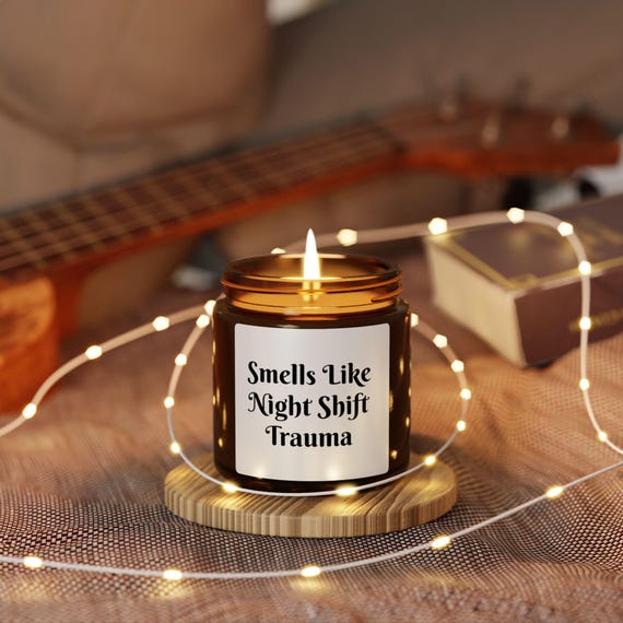 Funny Nurse Candle: Smells Like Night Shift Trauma - Soy Wax