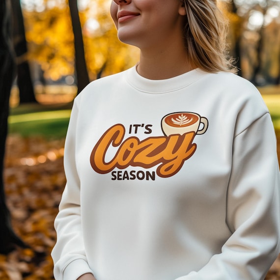 Cozy Season Crewneck Sweatshirt: Coffee Lover Fall Fashion