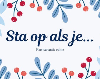 Sta op als je... Kerstvakantie editie!