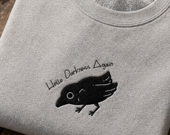 Hello Darkness Again Halloween Sweatshirt, Embroidered Crow Shirt, Dark Humor Shirt