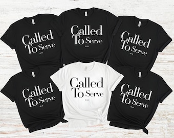 Called To Serve Christian T-Shirt, Trendy Religious Tee