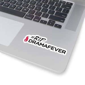 The &quot;#RIP DramaFever&quot; Sticker | K-Drama Streaming, Korean Dramas