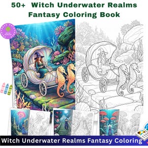 Pode incluir: Um livro de colorir intitulado 50+ Witch Underwater Realms Fantasy Coloring Book com ilustrações de uma bruxa numa carruagem de concha puxada por cavalos-marinhos, alforrecas em recifes de coral e escadas de pedra para castelos subaquáticos.
