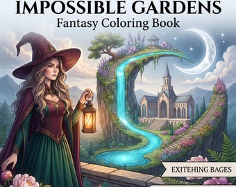 Witch of the Impossible Gardens Coloring Book – Surreal Botanical Worlds, Magical Witch Gardens, Fantasy Landscapes, Printable Adult PDF