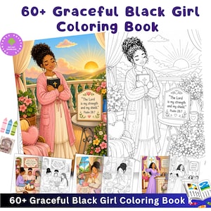 May include: A 60+ Graceful Black Girl Coloring Book featuring illustrations of a person holding a Bible, with text reading The Lord is my strength and my shield. Psalm 28:7. Includes colored and line art versions of scenes with flowers.