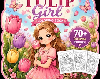 70+ TULIP GIRL Spring Coloring Pages for Adults & Kids, Cute Tulip Girl Coloring Book, PDF Digital Download, Relaxing Floral Activity Sheets