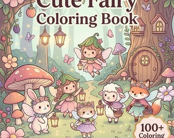 Libro da colorare di fate carine 100+ Libro da colorare fantasy accogliente Foresta incantata Stampabile Pagine da colorare di foresta magica Rilassante da colorare per adulti