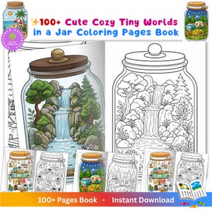 May include: A coloring book titled "100+ Cute Cozy Tiny Worlds in a Jar Coloring Pages Book." The book features illustrations of scenes inside jars, including waterfalls and campsites. The cover art shows a jar with a beach scene. The book is an instant download.