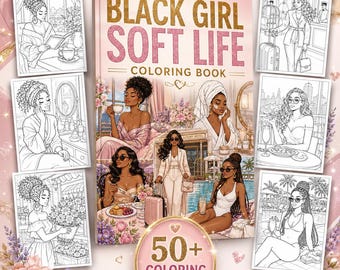 Black Girl Soft Life Coloring Book Vol 2, 80+ Self Care & Cozy Lifestyle Coloring Pages, Black Woman Coloring Book Feminine Relaxation Gift