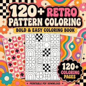 Puede incluir: Un libro de colorear digital titulado 120+ RETRO PATTERN COLORING BOLD & EASY COLORING BOOK. La portada muestra tres páginas de muestra con patrones de líneas en blanco y negro de flores, arcoíris, cuadros y corazones sobre un fondo colorido.