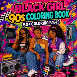 May include: A coloring book titled Black Girl 90s Coloring Book 50+ Coloring Pages featuring three illustrated figures in 90s attire, a boombox, cassette tapes, a vinyl record, roller skates, and an arcade game against a vibrant, colorful background.
