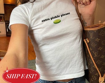 Extra Pickle Please Baby Tee Y2K, Funny Pickle Shirt, Pickle Lover Crop Top, Cute Foodie Tee, Funny Food Shirt, Trendy Gen Z Gift For Her