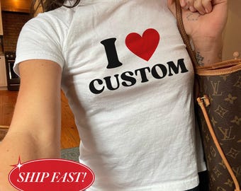 Y2K Baby Tee I Love Custom Shirt I Heart Custom Crop Top Personalized Tee Customizable Valentine's Day Gift For Her Cute Tee For Him For Her