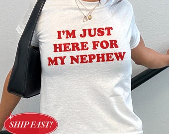 I'm Just Here For My Nephew Baby Tee, Cool Aunt Shirt, Trendy Auntie Crop Top, Funny Family Gift, New Aunt Birthday Tee, Cute Aesthetic Top