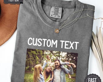 Custom Photo Shirt, Personalized Comfort Colors Tee, Custom Text & Family Picture T-Shirt
