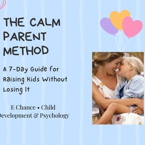 The Calm Parent Method – 7 Day Gentle Parenting Guide | Printable eBook for Moms, Toddlers, Tantrums, Emotional Regulation