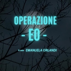 Può includere: Immagine scura con testo turchese "OPERAZIONE EO", su uno sfondo di rami spogli e cielo scuro. Visibile anche il testo "Il caso Emanuela Orlandi".