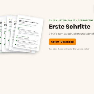 Könnte beinhalten: Ein digitales Produktpaket mit sieben ausdruckbaren PDF-Checklisten. Der Text enthält 'CHECKLISTEN-PAKET - BETROFFENE', 'Erste Schritte', '7 PDFs zum Ausdrucken und Abhaken', 'Sofort-Download' sowie 'Aus über 4 Jahren Praxis - Die Messie Helfer'.