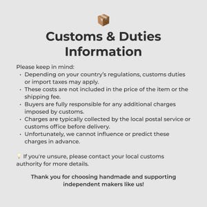 May include: An informational graphic featuring a brown cardboard box icon at the top, followed by the bold text Customs & Duties Information. Below, a bulleted list explains that import taxes and customs duties may apply to orders.