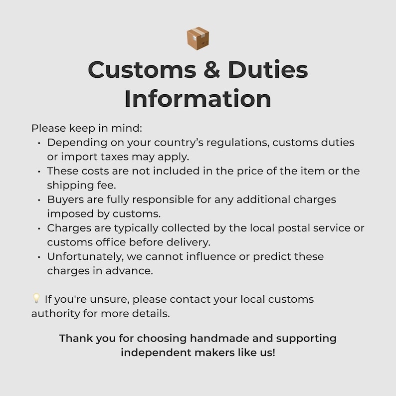 May include: An informational graphic featuring a brown cardboard box icon at the top, followed by the bold text Customs & Duties Information. Below, a bulleted list explains that import taxes and customs duties may apply to orders.