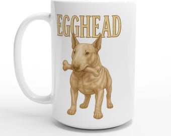 Bull Terrier Mug: EGGHEAD White Ceramic Coffee Mug - Dog Lover