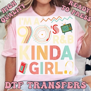 Vintage 90&#39;S Kinda Girl Ready to Press Transfer,  90S Party DTF Heat Press Transfers, High Quality Direct to Film Prints