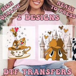 May include: Two DTF transfer designs featuring Chip and Dale. One design shows the chipmunks in a teacup with balloons. The other design shows the chipmunks hugging in front of a castle with Mickey Mouse balloons. The text reads "High Quality", "2 Designs", and "Ready to Press".