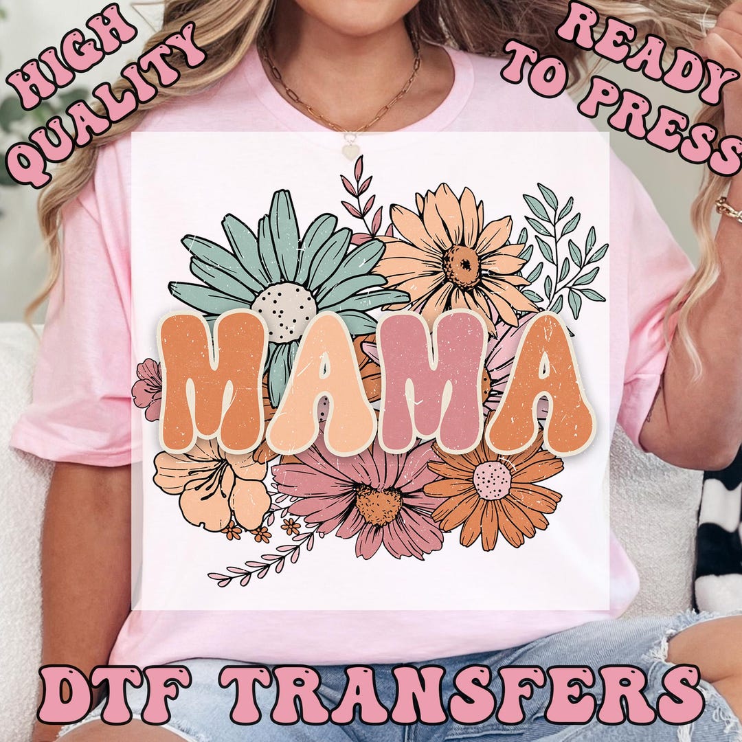 Floral Mama Ready to Press Transfer, Mother's Day DTF Heat Press ...