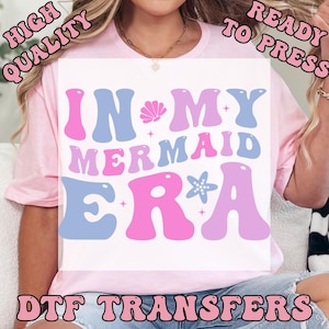 Mermaid Ready to Press Transfer,  In My Mermaid Era DTF Heat Press Transfers, High Quality Direct to Film Prints